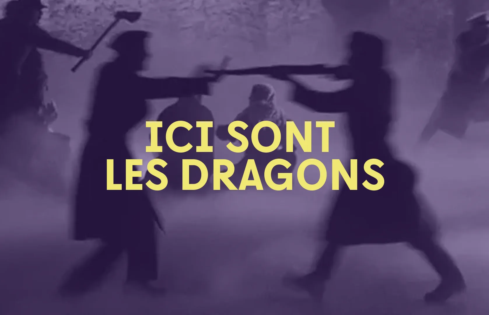 Affiche de Ici sont les Dragons